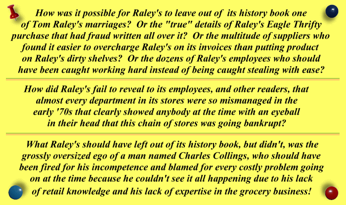 Most importantly though is how and the hell did Raley's forget to mention Charles Nordby in their history book? Click on text image to read info about Eagle Thrifty. Raley's was trying to mislead public by stating they paid cash for this chain of stores.