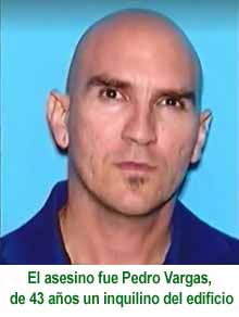 el asesino fue Pedro Vargas, de 43 años de edad, un inquilino del edificio