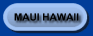 MAUI HAWAII