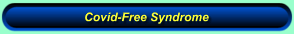 Covid-Free Syndrome